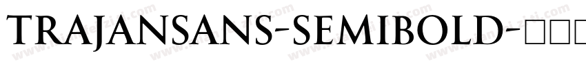 TrajanSans-SemiBold字体转换