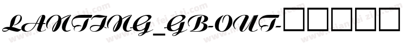 LANTING_GB-OUT字体转换