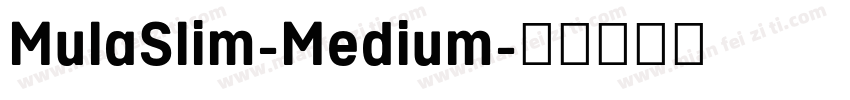 MulaSlim-Medium字体转换