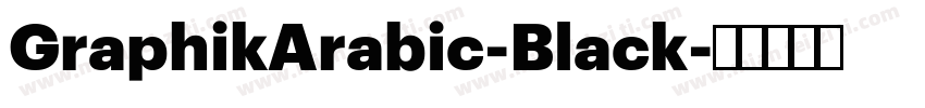 GraphikArabic-Black字体转换