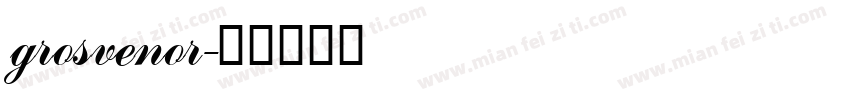 grosvenor字体转换