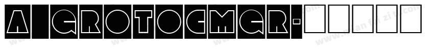 a_GrotoCmGr字体转换