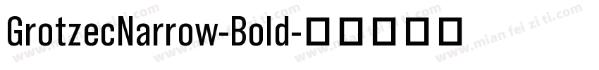 GrotzecNarrow-Bold字体转换