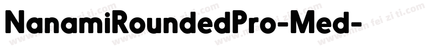 NanamiRoundedPro-Med字体转换