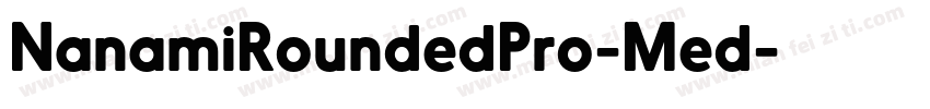 NanamiRoundedPro-Med字体转换