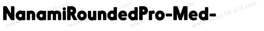 NanamiRoundedPro-Med字体转换