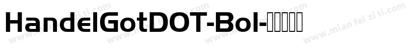 HandelGotDOT-Bol字体转换