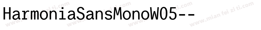HarmoniaSansMonoW05-字体转换