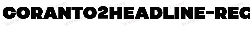 Coranto2Headline-Regular字体转换