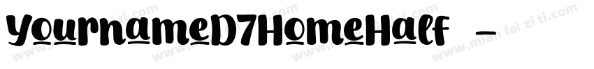 YournameD7HomeHalf字体字体转换