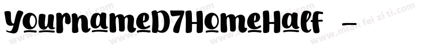 YournameD7HomeHalf字体字体转换