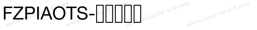 FZPIAOTS字体转换