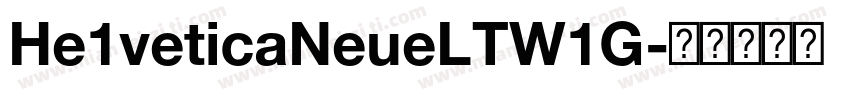 He1veticaNeueLTW1G字体转换