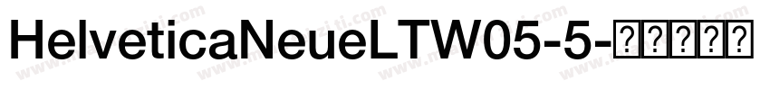HelveticaNeueLTW05-5字体转换