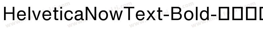 HelveticaNowText-Bold字体转换