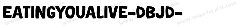 EatingYouAlive-DBjd字体转换