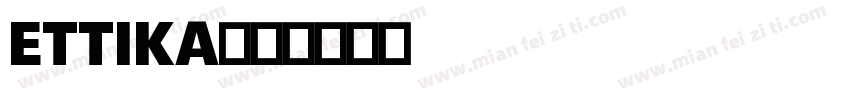 ETTIKA字体转换