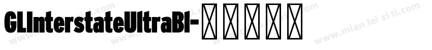GLInterstateUltraBl字体转换