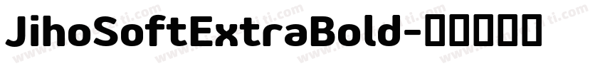 JihoSoftExtraBold字体转换