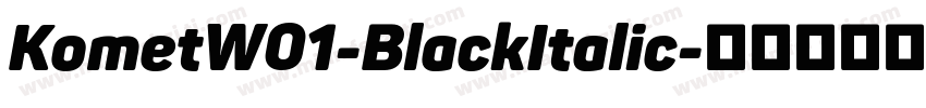 KometW01-BlackItalic字体转换