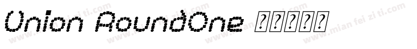 Union-RoundOne字体转换