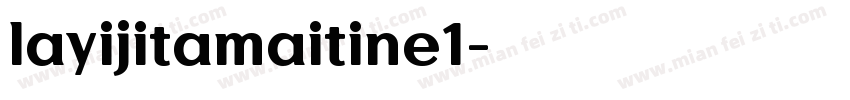 layijitamaitine1字体转换