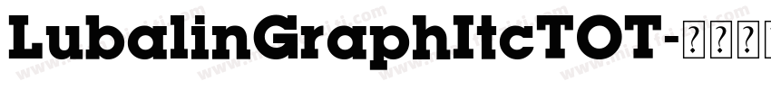 LubalinGraphItcTOT字体转换