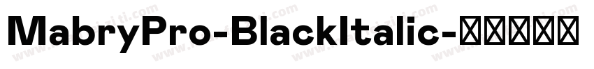 MabryPro-BlackItalic字体转换