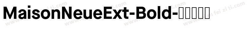 MaisonNeueExt-Bold字体转换