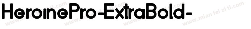 HeroinePro-ExtraBold字体转换