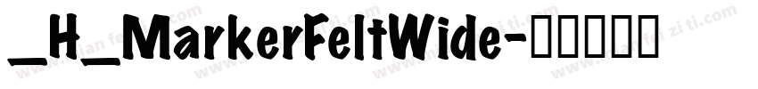 _H_MarkerFeltWide字体转换