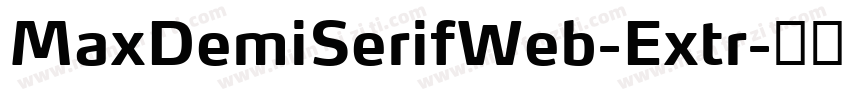 MaxDemiSerifWeb-Extr字体转换