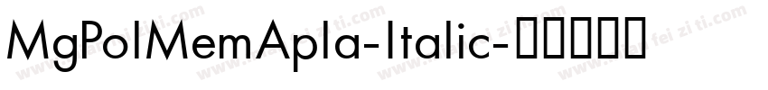 MgPolMemApla-Italic字体转换