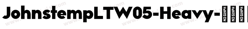 JohnstempLTW05-Heavy字体转换