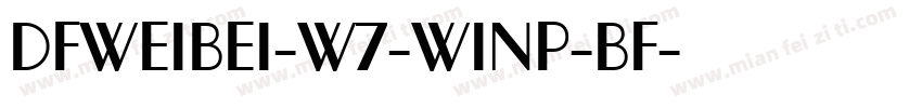 DFWEIBEI-W7-WINP-BF字体转换