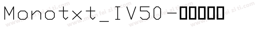 Monotxt_IV50字体转换