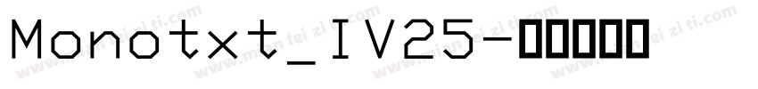Monotxt_IV25字体转换