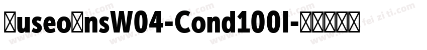 MuseoSnsW04-Cond100I字体转换