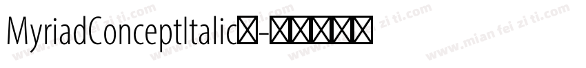 MyriadConceptItalic字字体转换