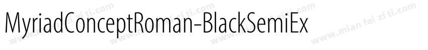 MyriadConceptRoman-BlackSemiExtende字体转换