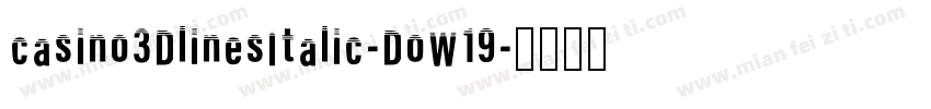 Casino3DLinesItalic-DOW19字体转换