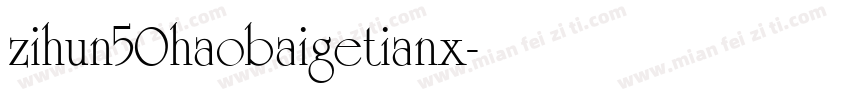 zihun50haobaigetianx字体转换