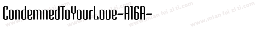 CondemnedToYourLove-A16A字体转换