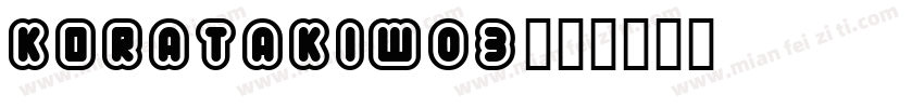 KoratakiW03字体转换