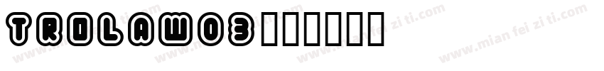TrolaW03字体转换