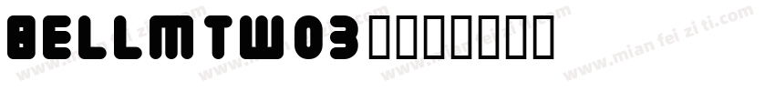 BellMTW03-字体转换