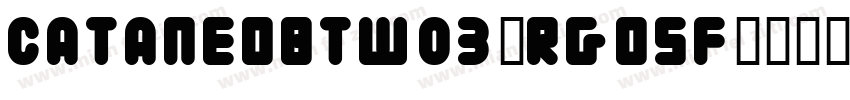 CataneoBTW03-RgOSF字体转换