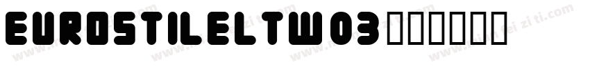 EurostileLTW03字体转换