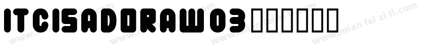 ITCIsadoraW03字体转换