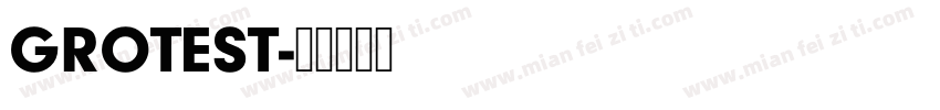 GROTEST字体转换